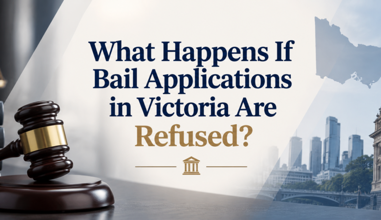 What Happens If Bail Applications in Victoria Are Refused?