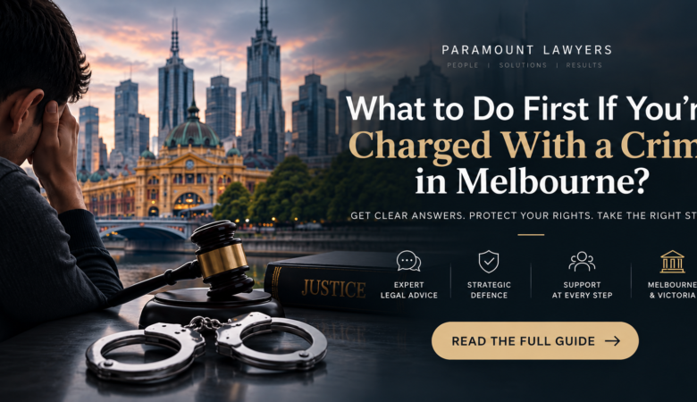 What to Do First If You’re Charged With a Crime in Melbourne?